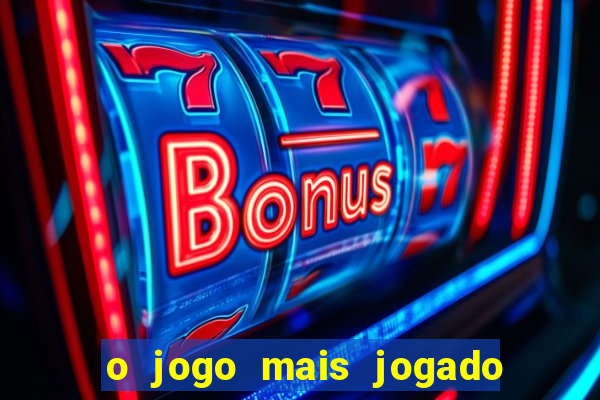 o jogo mais jogado do mundo